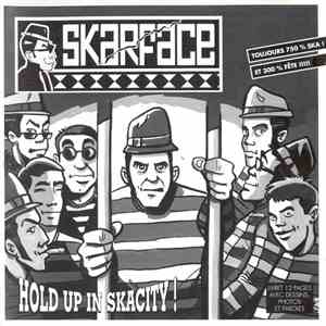 Skarface  - Hold Up In Skacity !