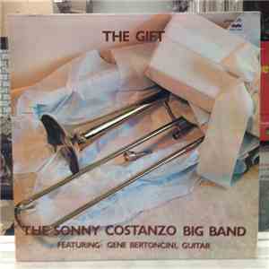 Sonny Costanzo Big Band Featuring Gene Bertoncini - The Gift