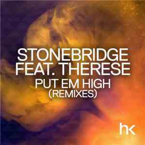StoneBridge Feat. Therese - Put Em High (Remixes)