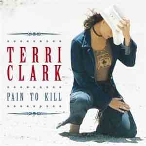 Terri Clark - Pain To Kill