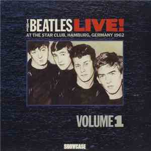 The Beatles - Live! At The Star Club, Hamburg, Germany 1962 (Volume 1)