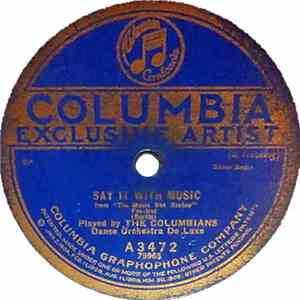 The Columbians Dance Orchestra De Luxe - Say It With Music / Just Like A Ra ...
