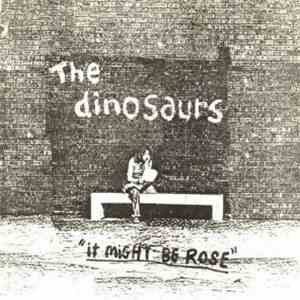 The Dinosaurs  - It Might Be Rose / Rock 'n Roll Moron