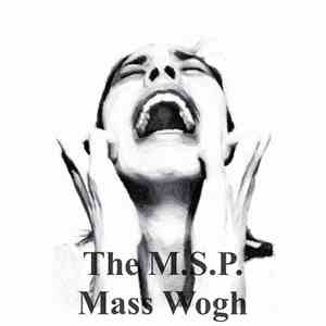 The M.S.P. - Mass Wogh