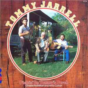 Tommy Jarrell, Chester McMillan, Andy Cahan - Pickin' On Tommy's Porch