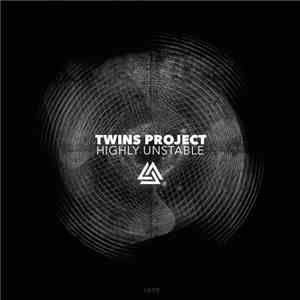 Twins Project - Highly Unstable