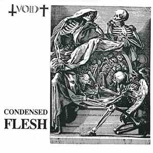 Void  - Condensed Flesh