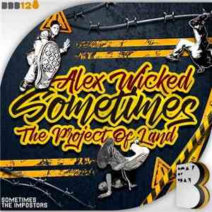 Alex Wicked, The Project Of Land - Sometimes