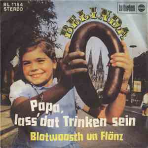 Belinda  - Papa, Lass' Das Trinken Sein