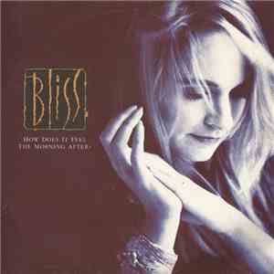 Bliss  - How Does It Feel The Morning After