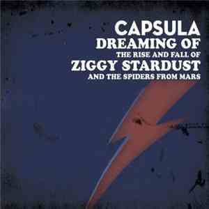 Capsula  - Dreaming Of The Rise And Fall Of Ziggy Stardust And The Spiders  ...
