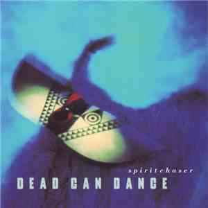 Dead Can Dance - Spiritchaser