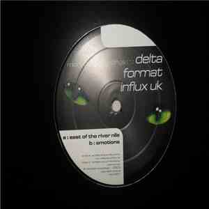 Delta & Influx UK / Format , Delta & Format - East Of The River Nile / Emot ...