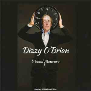 Dizzy O'Brian - 4 Good Measure