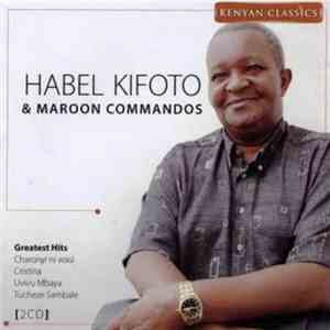 Habel Kifoto & Maroon Commandos - Greatest Hits