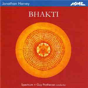 Jonathan Harvey, Spectrum  • Guy Protheroe - Bhakti