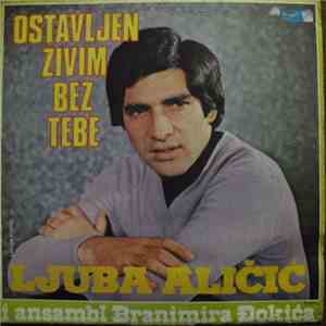 Ljuba Aličić I Ansambl Branimira Đokića - Ostavljen Živim Bez Tebe