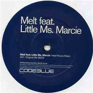 Melt  Feat. Little Ms. Marcie - Hard House Music
