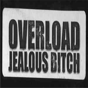 Overload  - Jealous Bitch / Safe Sex