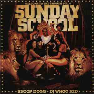Snoop Dogg, DJ Whoo Kid - Welcome To The Chuuch Vol. 4 - Sunday School