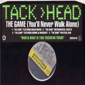 Tack>Head - The Game (You'll Never Walk Alone)