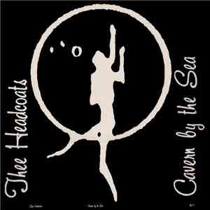 Thee Headcoats - Cavern By The Sea