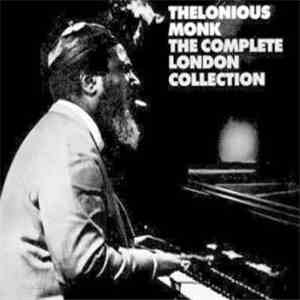 Thelonious Monk - The Complete London Collection