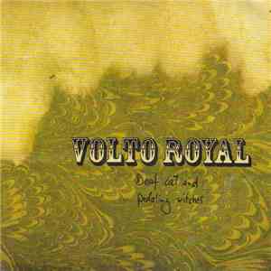 Volto Royal - Deaf Cat And Pedaling Witches