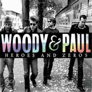 Woody & Paul - Heroes And Zeros