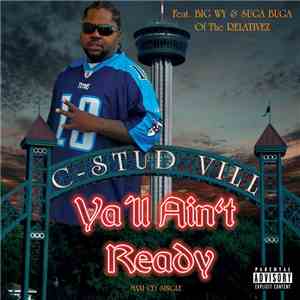 C-Stud Vill feat. The Relativez - Ya'll Ain't Ready