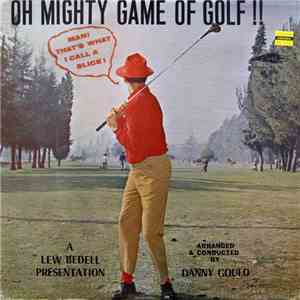 Danny Gould - Oh Mighty Game Of Golf