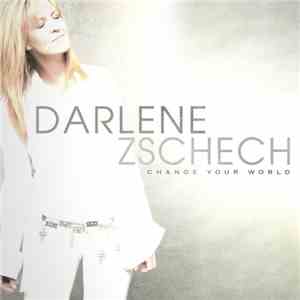 Darlene Zschech - Change Your World