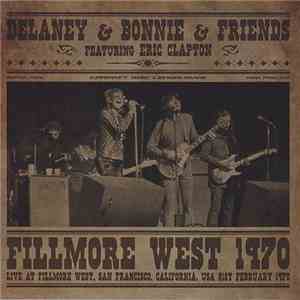 Delaney & Bonnie & Friends Featuring Eric Clapton - Fillmore West 1970