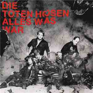Die Toten Hosen - Alles Was War