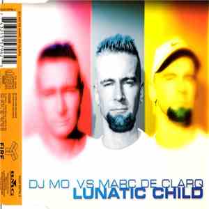 DJ Mo vs Marc De Clarq - Lunatic Child