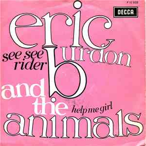 Eric Burdon And The Animals - See See Rider / Help Me Girl