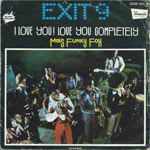 Exit 9  - I Love You! Love You Completely