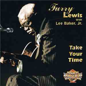 Furry Lewis With Lee Baker, Jr. - Take Your Time