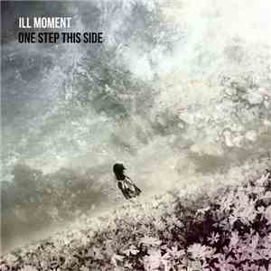 Ill Moment - One Step This Side