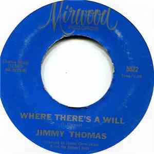 Jimmy Thomas - Where There's A Will / Just Trying To Please You