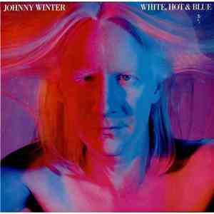 Johnny Winter - White, Hot & Blue