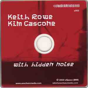 Keith Rowe, Kim Cascone - With Hidden Noise