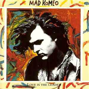 Mad Romeo - Love Is The Leader