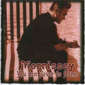 Morrissey - You Can Never Go Home