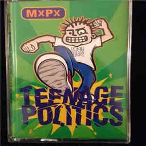 MxPx - Teenage Politics