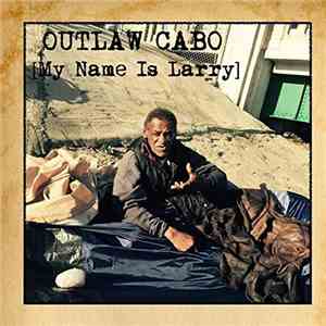 Outlaw Cabo - My Name Is Larry