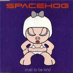 Spacehog - Cruel To Be Kind