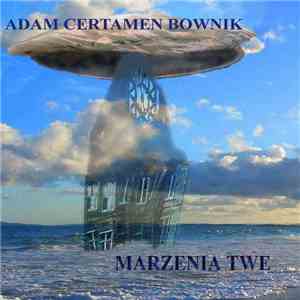 Adam Certamen Bownik - Marzenia Twe (Your Dreams)