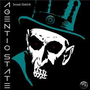 Agentic State - Sweat Elektrik