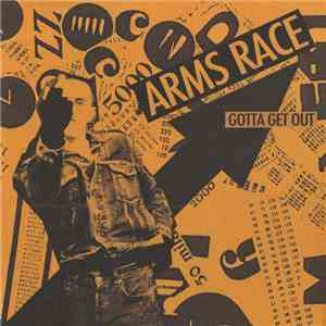 Arms Race  - Gotta Get Out